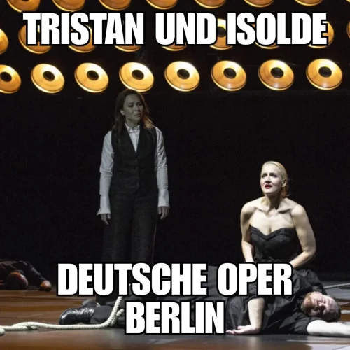 Read more about the article Review: Wagner’s Tristan und Isolde / Deutsche Oper Berlin
