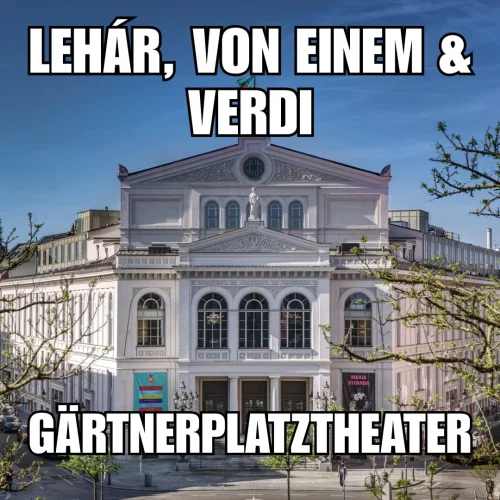 Read more about the article Review: Lehár, Von Einem & Verdi / Gärtnerplatztheater