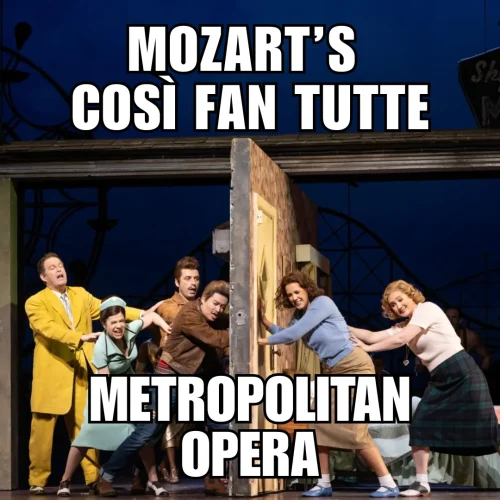 Read more about the article Review: Mozart’s Così fan tutte / Metropolitan Opera