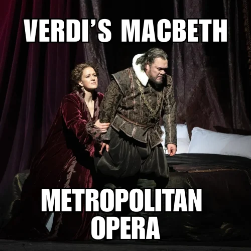 Read more about the article Review: Verdi’s Macbeth / Metropolitan Opera